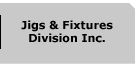 Jigs & Fixtures Division Inc.